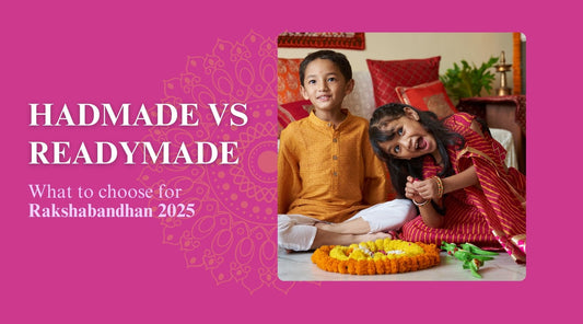 Handmade vs Ready-Made: What to Choose for Raksha Bandhan 2025?
