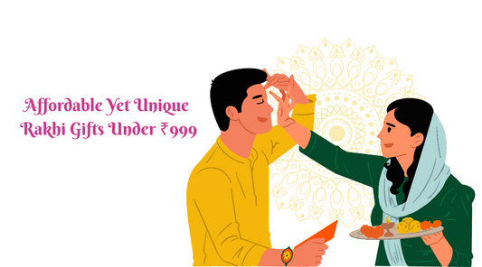 Affordable Yet Unique Rakhi Gifts Under ₹999
