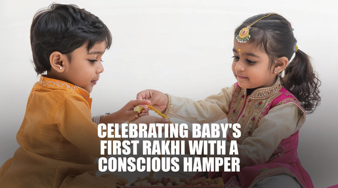 Celebrating Baby's First Rakhi with a Conscious Hamper | Healthy Treats